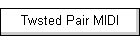 Twsted Pair MIDI